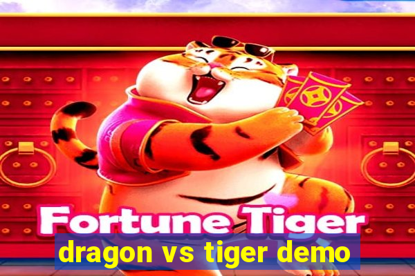 dragon vs tiger demo